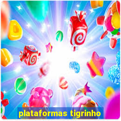 plataformas tigrinho